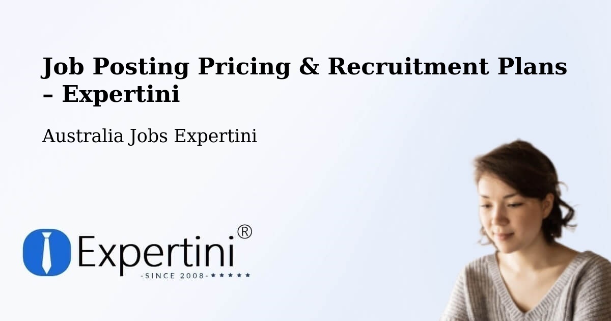 Job Posting Pricing & Recruitment Plans – Moonee Ponds - Moonee Ponds, Australia Jobs Expertini